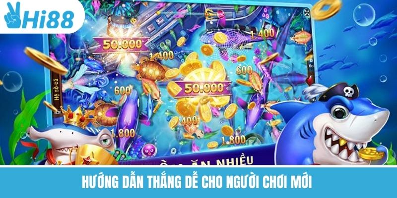 Hướng dẫn thắng dễ cho người chơi mới